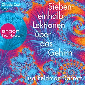 Siebeneinhalb Lektionen über das Gehirn by Lisa Feldman Barrett