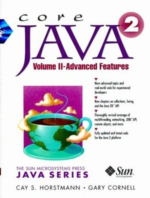 Core Java 2 , Volume 2: Advanced Features by Gary Cornell, Cay S. Horstmann