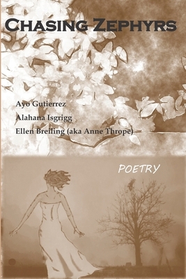 Chasing Zephyrs by Alahana Isgrigg, Ellen S. Breiling, Ayo Gutierrez