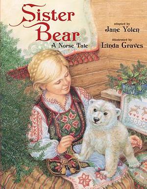 Sister Bear: A Norse Tale by Jane Yolen