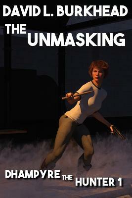 The Unmasking by David L. Burkhead