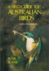 A Field Guide to Australian Birds: Non-passerines, Volume 1 by Peter Slater