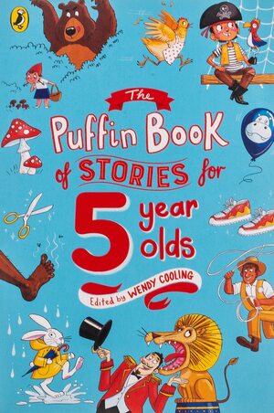 The Puffin Book of Stories for Five-Year-Olds by M. Joyce Davies, Eve Rice, Loes Spaander, Wanda Gág, John Gatehouse, James Riordan, Félicité Lefèvre, Shoo Rayner, Ted Hughes, Ann Cameron, Pomme Clayton, Malorie Blackman, Vivian French, John Grant, Stan Cullimore, Margaret Mahy, Margaret Joy, Wendy Cooling