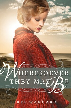 Wheresoever They May Be by Terri Wangard