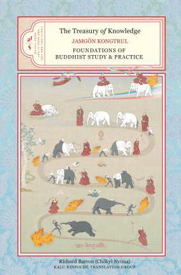 The Treasury of Knowledge, Book Seven and Book Eight, Parts One and Two: Foundations of Buddhist Study and Practice by Jamgon Kongtrul Lodro Taye