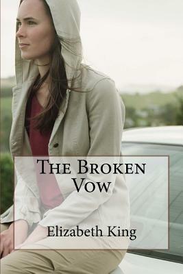 The Broken Vow by Elizabeth King