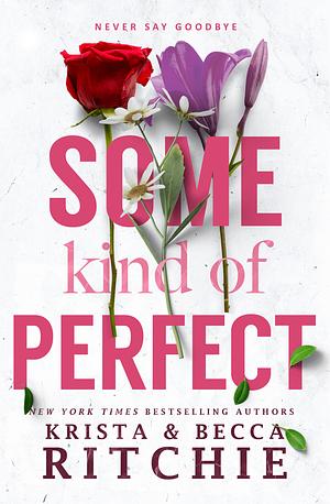 Some Kind of Perfect by Krista Ritchie, Becca Ritchie