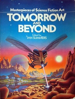 Tomorrow and Beyond: Masterpieces of Science Fiction Art by Ian Summers