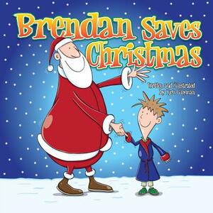 Brendan Saves Christmas: Oh, No - Santa's Lost In The Snow! by Kris Lillyman