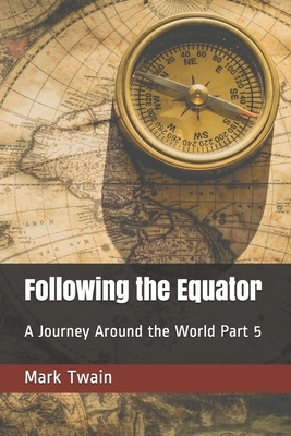 Following the Equator: A Journey Around the World Part 5 by Mark Twain