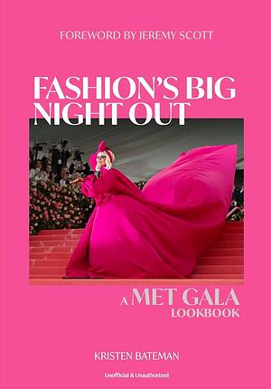 Fashion's Big Night Out: A Met Gala Look Book by Kristen Bateman