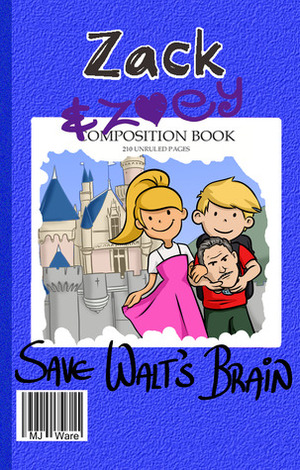 Zack & Zoey Save Walt's Brain by M.J. Ware, M.J. Ware