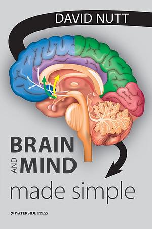 Brain and Mind Made Simple by David J. Nutt