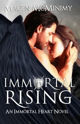 Immortal Rising: An Immortal Heart Novel by Magen McMinimy