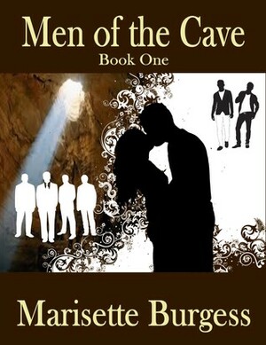 Men of the Cave by Marisette Burgess