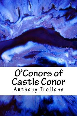 O'Conors of Castle Conor by Anthony Trollope