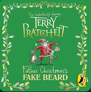 Father Christmas's Fake Beard by Terry Pratchett, Julian Rhind-Tutt