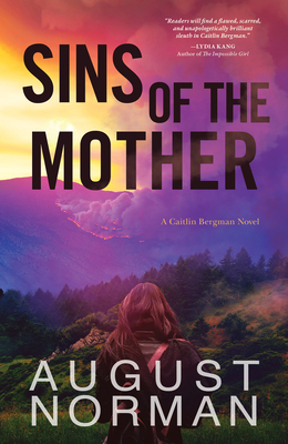 Sins of the Mother: A Caitlin Bergman Novel by August Norman