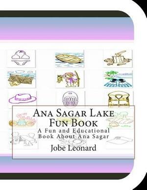 Ana Sagar Lake Fun Book: A Fun and Educational Book About Ana Sagar by Jobe Leonard