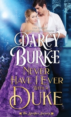 Never Have I Ever With a Duke by Darcy Burke