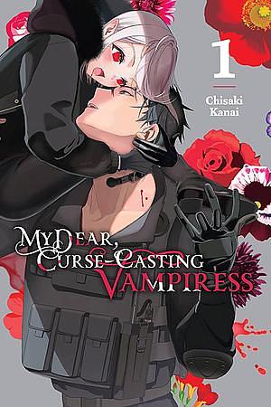 My Dear, Curse-Casting Vampiress Vol. 1 by Chisaki Kanai
