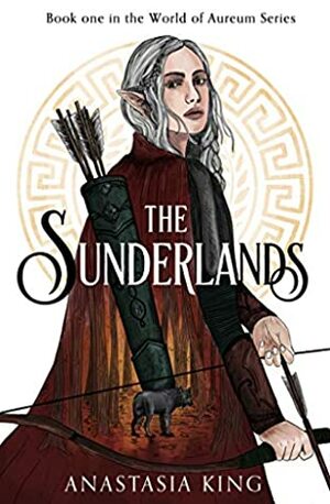 The Sunderlands (World of Aureum, #1) by Micaela Alcaino, Anastasia K. King, Chloe Szentpeteri