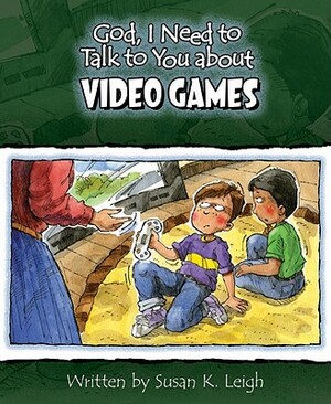 God I Need to Talk to You about Video Games 6pk by Susan K. Leigh