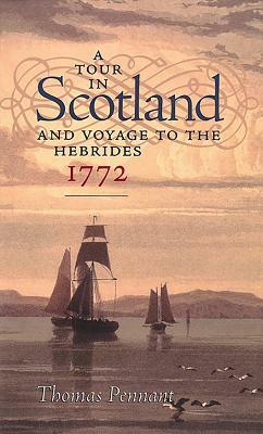 A Tour in Scotland, 1772: And Voyage to the Hebrides by Thomas Pennant