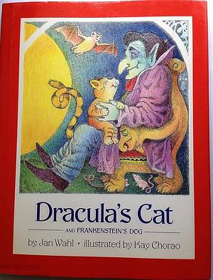 Dracula's Cat ; And, Frankenstein's Dog by Jan Wahl