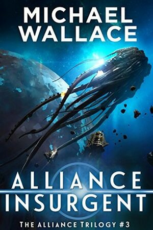 Alliance Insurgent by Michael Wallace