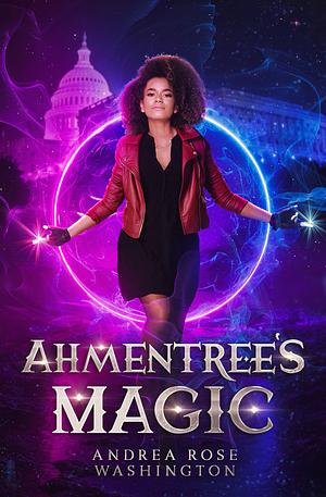 Ahmentree's Magic by Andrea Rose Washington