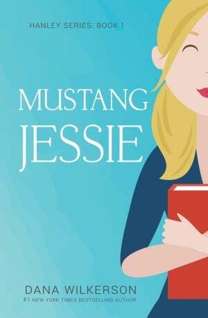 Mustang Jessie by Dana Wilkerson