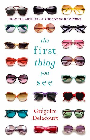 The First Thing You See by Grégoire Delacourt
