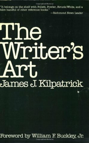 The Writer's Art by James J. Kilpatrick