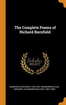 The Complete Poems of Richard Barnfield by Alexander Balloch Grosart, Richard Barnfield