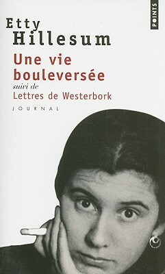 Une Vie Bouleversee, Journal 1941-1943 by Etty Hillesum