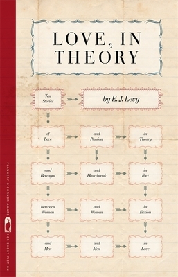 Love, in Theory: Ten Stories by E.J. Levy