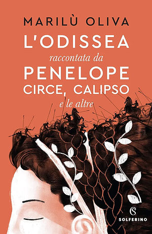 L'Odissea: raccontata da Penelope, Circe, Calipso e le altre by Marilù Oliva