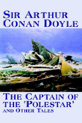 The Captain of the 'Polestar' and Other Tales by Arthur Conan Doyle, Fiction, Literary, Short Stories by Arthur Conan Doyle