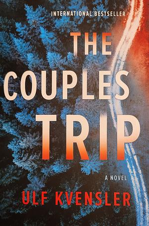 The Couples Trip: A Novel by Ulf Kvensler