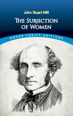 The Subjection of Women by John Stuart Mill