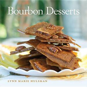 Bourbon Desserts by Lynn Marie Hulsman