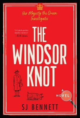 The Windsor Knot: A Novel by S.J. Bennett