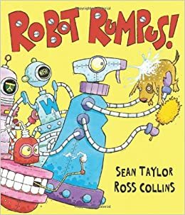 Robot Rumpus! by Sean Taylor