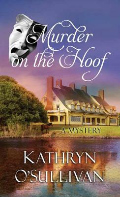 Murder on the Hoof by Kathryn O'Sullivan