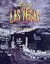 Lady Las Vegas: The Inside Story Behind America's by Susan Berman