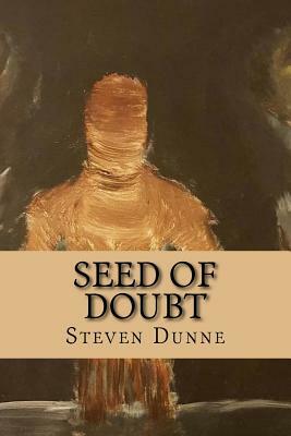 Seed of Doubt by Steven Dunne