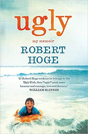 Ugly: My Memoir: The Australian bestseller by Robert Hoge