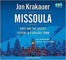 Missoula: Rape and the Justice System in a College Town by Jon Krakauer