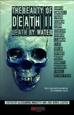 The Beauty of Death - Vol. 2: Death by Water: The Gargantuan Book of Horror Tales by Peter Straub, Ramsey Campbell, Caitlín R. Kiernan
